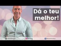 Reflexão Motivacional 1 – Dá o teu melhor Reflexão Motivacional 1 – Dá o teu melhor